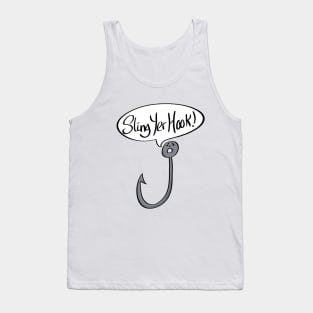 Sling Yer Hook Funny Slogan Tank Top